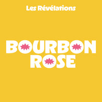 BOURBON ROSE x LES RÉVÉLATIONS