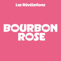 BOURBON ROSE x LES RÉVÉLATIONS